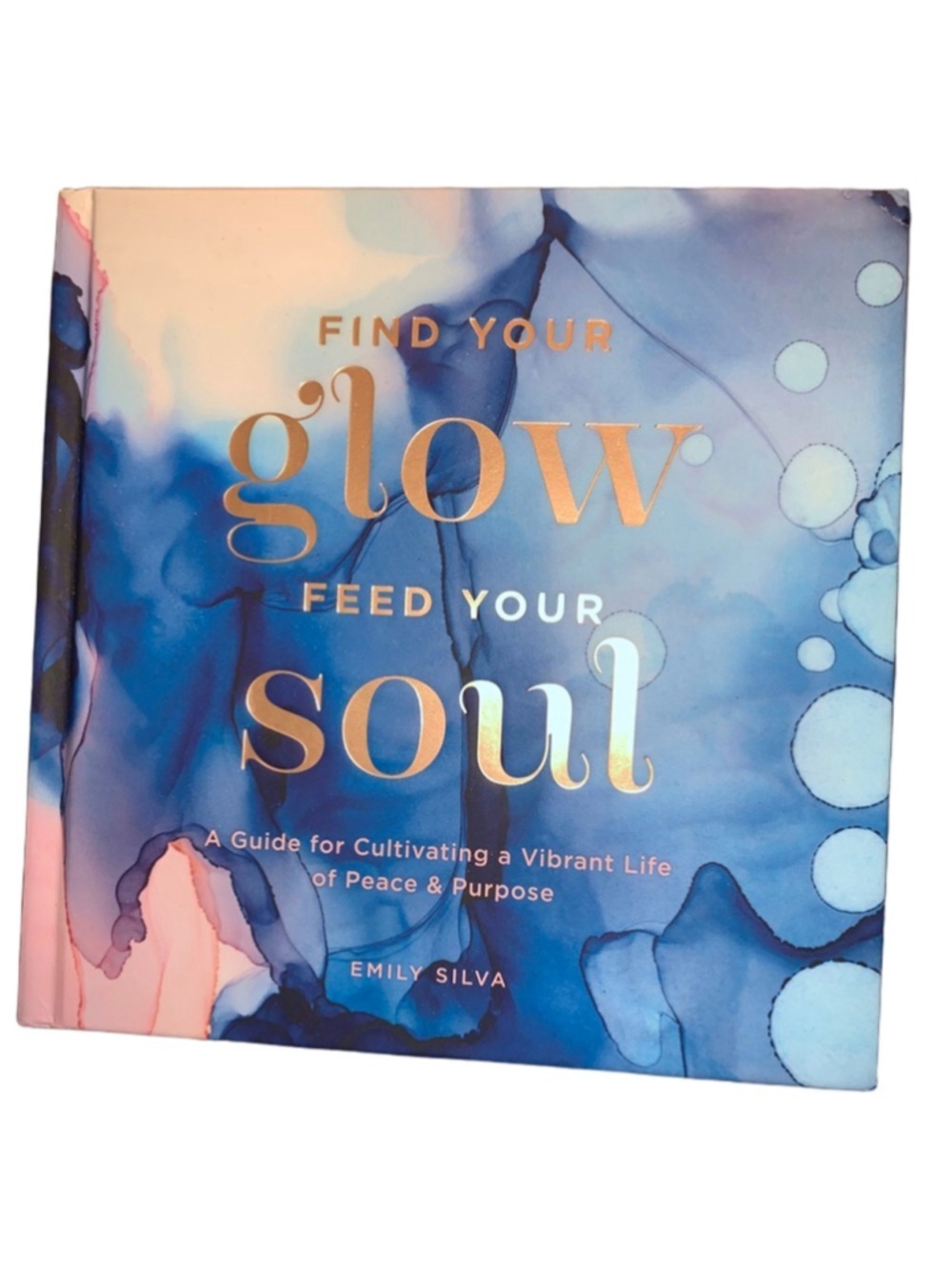 Rock Point Find Your Glow Feed Your Soul hardcover Book